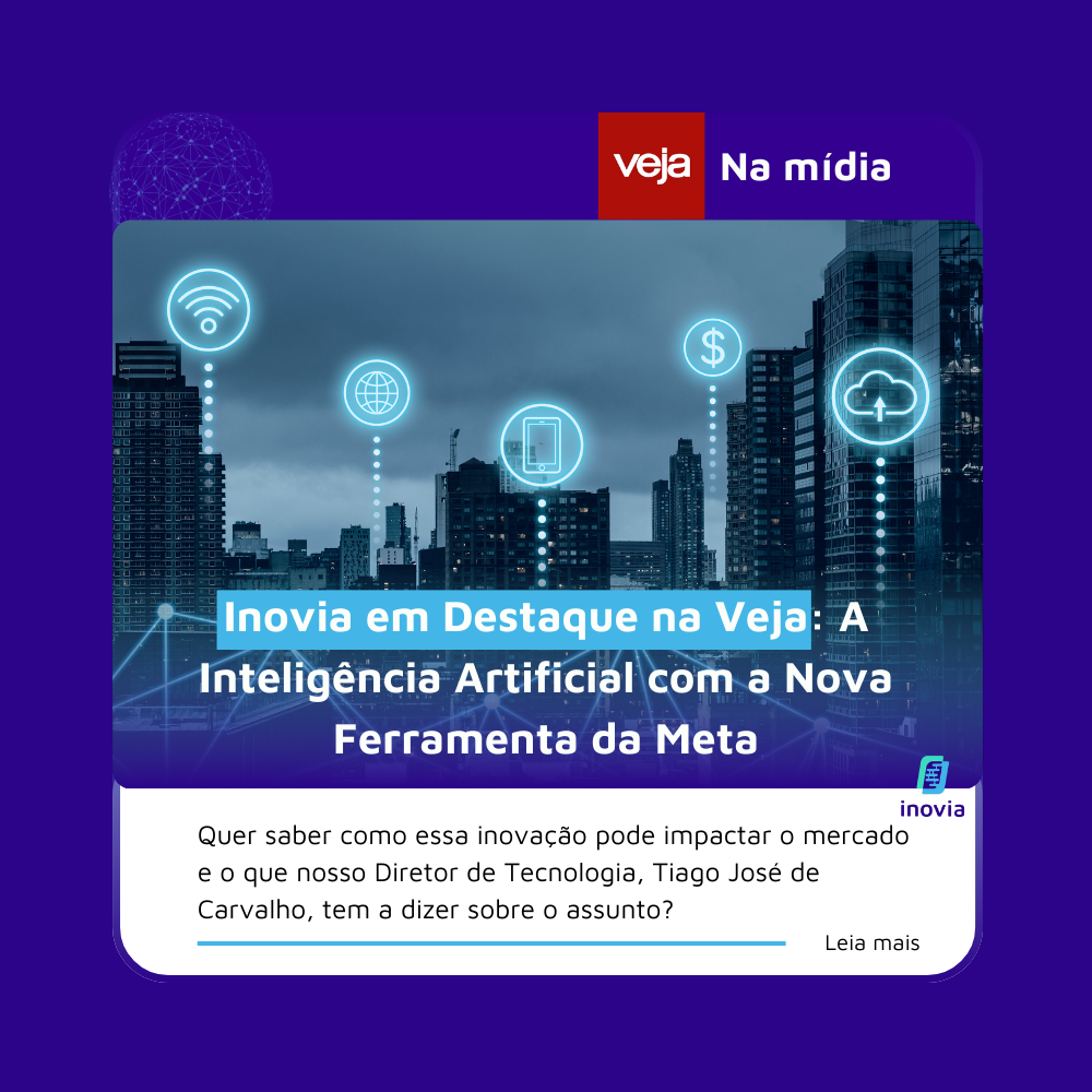 Inovia em Destaque na Veja: A Inteligência Artificial com a Nova Ferramenta da Meta